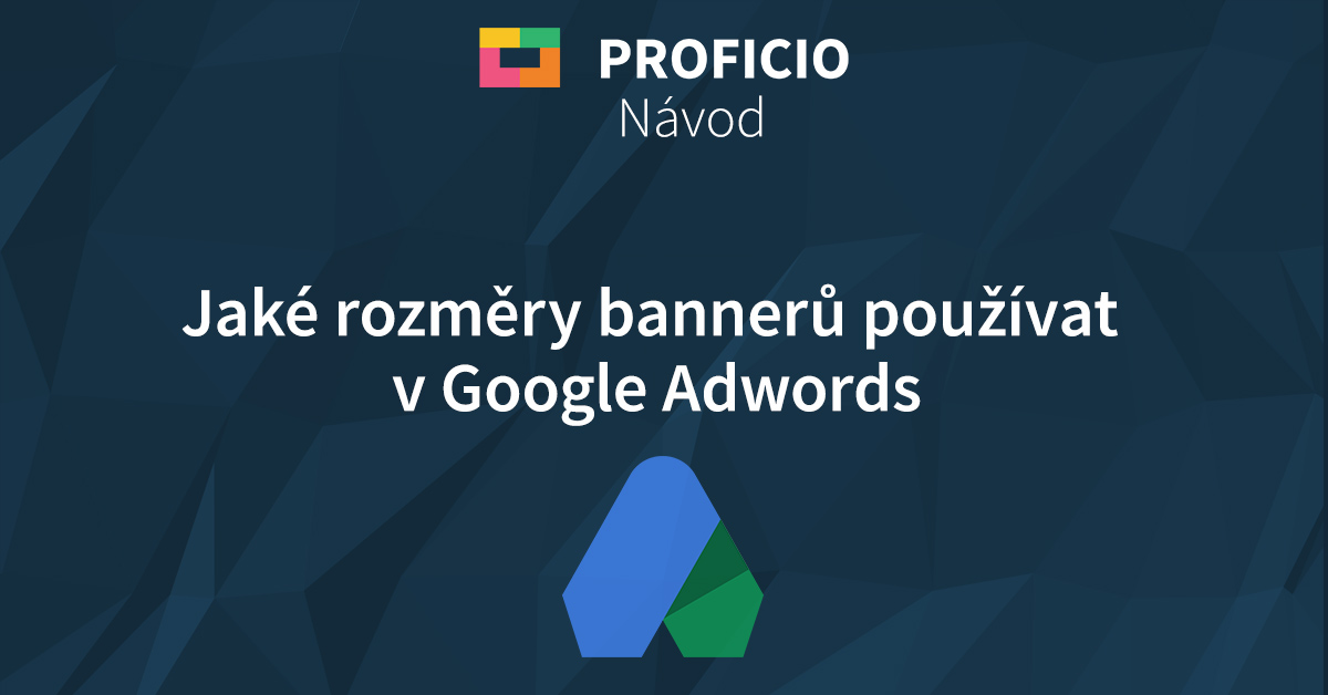 Jaké rozměry bannerů používat v Google Ads