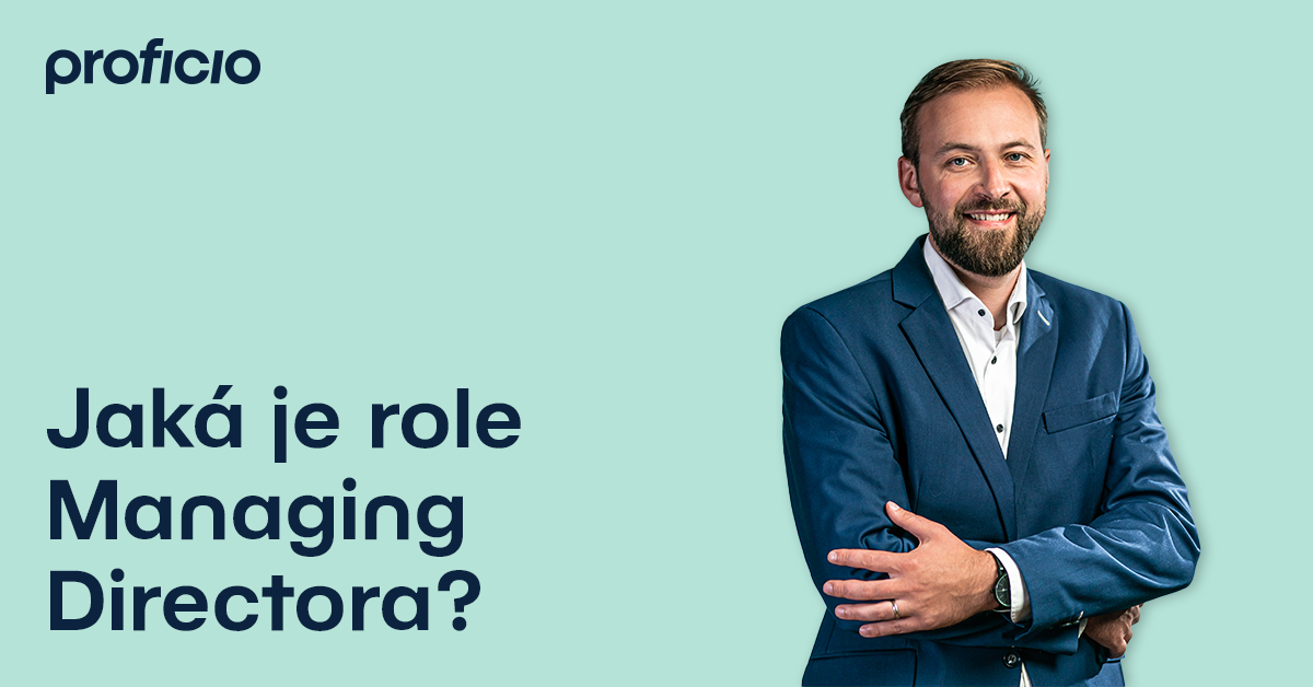 Jaká je role Managing Directora v Proficiu?