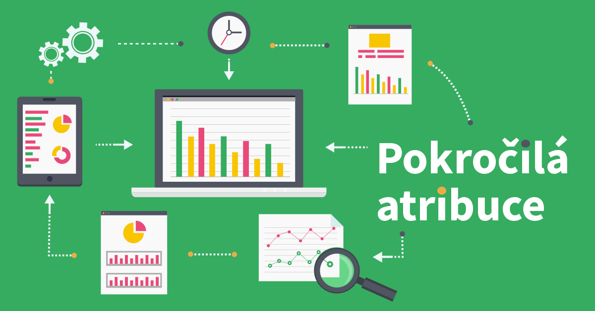 Pokročilá atribuce: Přesnější vyhodnocení kampaní